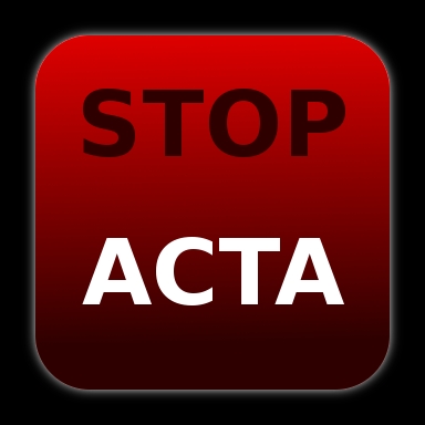 STOP ACTA, SOPA and other bullshit